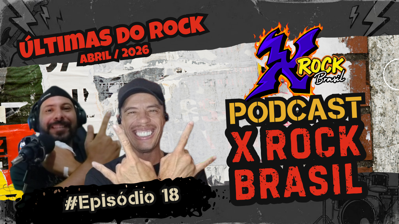 Últimas do Rock (Edição Abril/2026) | Ep. 18