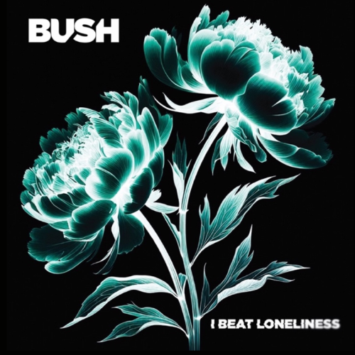 TamoTogether: Bush lança I Beat Loneliness e aposta no peso melancólico
