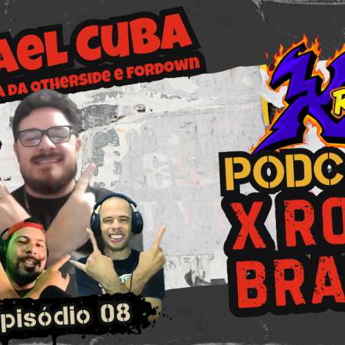 Podcast X Rock Brasil #08: Rafael Cuba – A Voz do New Metal e as Memórias da Otherside