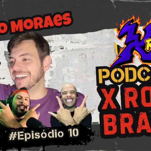 Podcast X Rock Brasil #10 – Nando Moraes