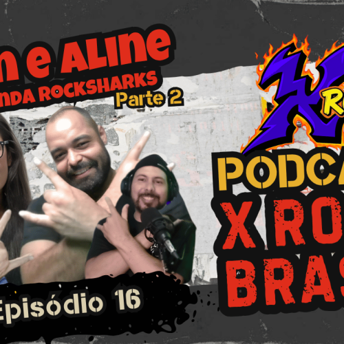 Sangue, Suor e Acordes: A Formação Inusitada da Rock Sharks com Aline e Alan | Parte 2 | Ep. 16
