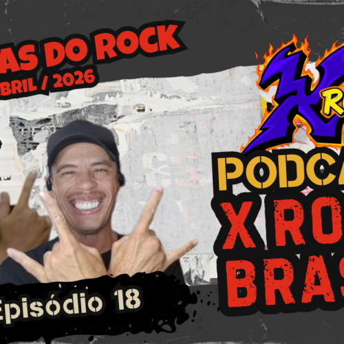 Últimas do Rock (Edição Abril/2026) | Ep. 18