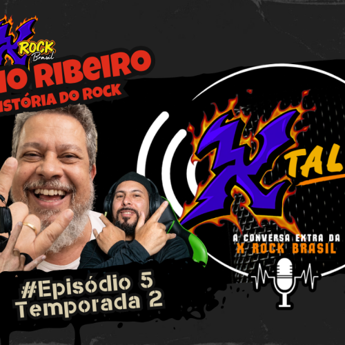 X Talk – A Conversa Extra da X Rock Brasil – Episódio 5 / Temporada 2